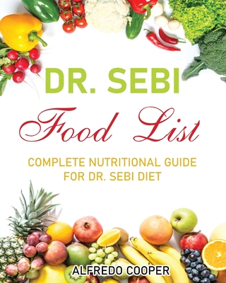Dr Sebi Food List Complete Nutritional Guide For Dr Sebi Food List Paperback University Press Books Berkeley