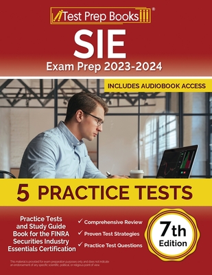 SIE Exam Prep 2023-2024: 5 Practice Tests and Study Guide Book for the FINRA Securities Industry Essentials Certification [7th Edition] By Joshua Rueda Cover Image