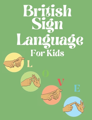 British Sign Language for Kids By Cristie Publishing Cover Image
