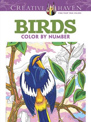 Creative Haven Birds Color by Number Coloring Book (Adult Coloring Books: Animals)