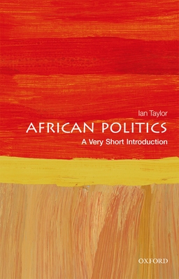 African Politics: A Very Short Introduction (Very Short Introductions) By Ian Taylor Cover Image