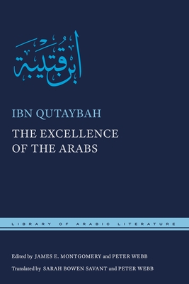The Excellence of the Arabs (Library of Arabic Literature #39) Cover Image