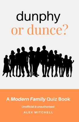 Dunphy or Dunce?: A Modern Family Quiz Book Cover Image
