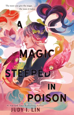 A Magic Steeped in Poison (The Book of Tea #1) By Judy I. Lin Cover Image