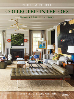 Collected Interiors: Rooms That Tell a Story By Philip Mitchell, Judith Nasatir, Bunny Williams (Foreword by) Cover Image