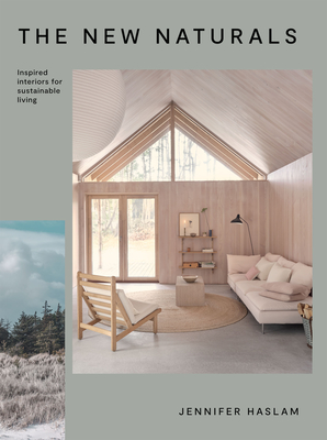 The New Naturals: Inspired Interiors for Sustainable Living Cover Image