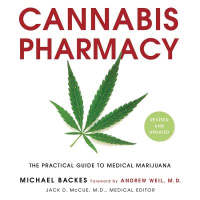 Cannabis Pharmacy Lib/E: The Practical Guide to Medical Marijuana -- Revised and Updated Cover Image