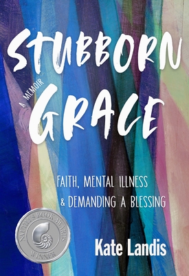 Stubborn Grace: Faith, Mental Illness, and Demanding a Blessing Cover Image