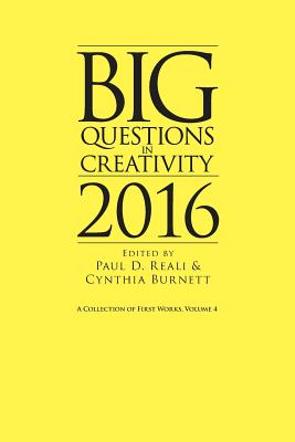 Big Questions in Creativity 2016: A Collection of First Works, Volume 4