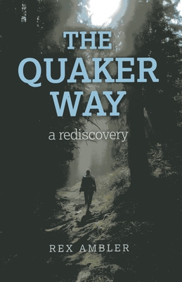 The Quaker Way: A Rediscovery By Rex Ambler Cover Image