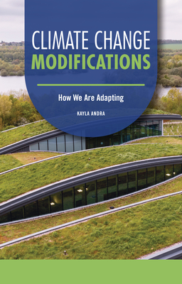 Climate Change Modifications: How We Are Adapting By Kayla Andra Cover Image