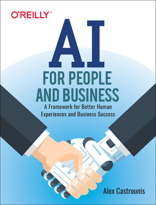 AI for People and Business: A Framework for Better Human Experiences and Business Success Cover Image