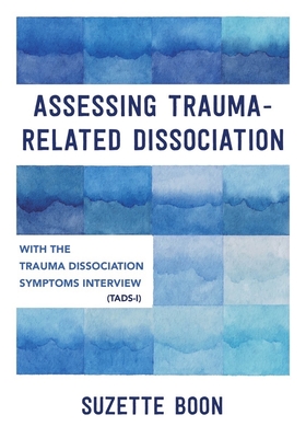 Assessing Trauma-Related Dissociation: With the Trauma and