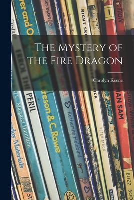The Mystery of the Fire Dragon By Carolyn Keene Cover Image