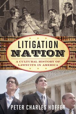 Litigation Nation: A Cultural History of Lawsuits in America Cover Image