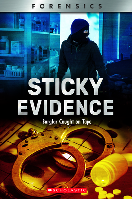 Sticky Evidence (XBooks): Burglar Caught on Tape (XBooks: Forensics) Cover Image