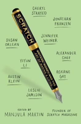 Scratch: Writers, Money, and the Art of Making a Living Cover Image