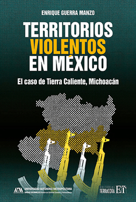 Territorios violentos en México: El caso de Tierra Caliente, Michoacán Cover Image