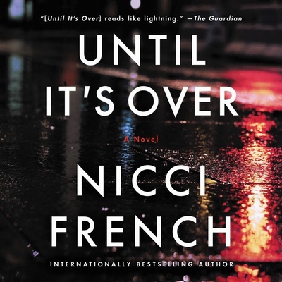 Until It's Over By Nicci French, Natalie Britton (Read by) Cover Image