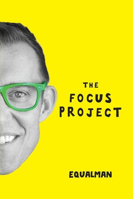 The Focus Project: The Not So Simple Art of Doing Less By Erik Qualman Cover Image