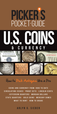 Picker's Pocket Guide U.S. Coins & Currency: How To Pick Antiques Like A Pro Cover Image