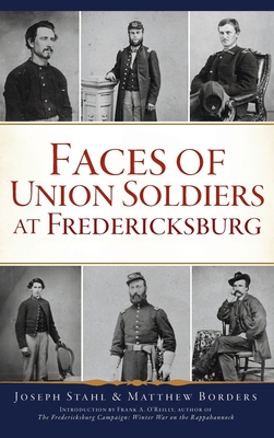 Faces of Union Soldiers at Fredericksburg (Civil War) Cover Image