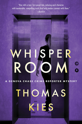 Whisper Room (Geneva Chase Crime Reporter Mysteries) By Thomas Kies Cover Image