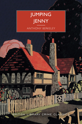 Jumping Jenny (British Library Crime Classics) By Anthony Berkeley, Martin Edwards (Introduction by) Cover Image