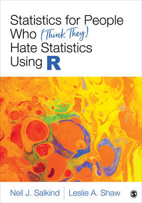 Statistics for People Who (Think They) Hate Statistics Using R Cover Image