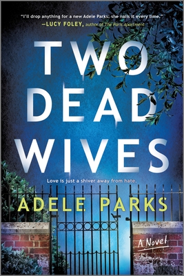 Two Dead Wives: A British Psychological Thriller By Adele Parks Cover Image