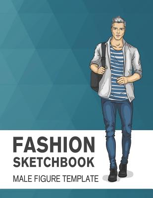 Fashion Sketchbook Male Figure Template: Easily Sketch Your Fashion Design  with Large Male Figure Template (Paperback)
