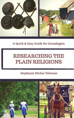 Researching the Plain Religions: Pocket Guide (Quick & Easy Guides for Genealogists #2)