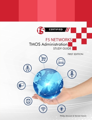 F5 Networks TMOS Administration Study Guide - Black and White Edition By Philip Jönsson, Steven Iveson Cover Image