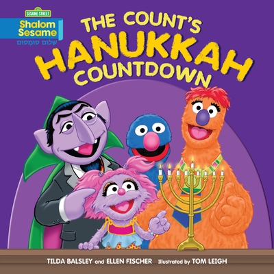 The Count's Hanukkah Countdown By Tilda Balsley, Ellen Fischer, Tom Leigh (Illustrator) Cover Image