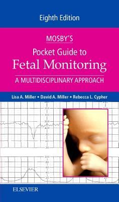 Mosby's Pocket Guide to Fetal Monitoring: A Multidisciplinary Approach (Nursing Pocket Guides)