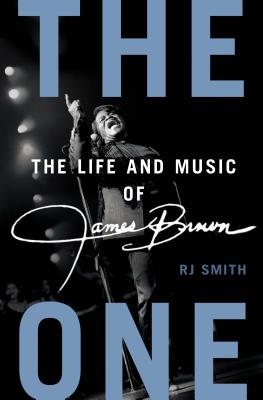 The One: The Life and Music of James Brown Cover Image