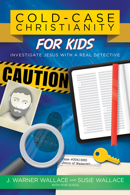 Cold-Case Christianity for Kids: Investigate Jesus with a Real Detective Cover Image