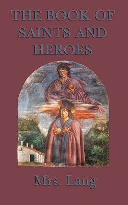 The Book of Saints and Heroes By Lang Cover Image