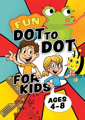 Fun Dot To Dot For Kids Ages 4-8: Connect the dots puzzles for children. Easy activity book for kids age 3, 4, 5, 6, 7, 8. Big book of dot to dots gam By Creative Kids Studio Cover Image