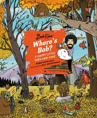 Where's Bob?: A Happy Little Seek-and-Find By Robb Pearlman, Bill Greenhead (Illustrator) Cover Image