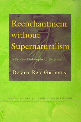 Reenchantment without Supernaturalism (Cornell Studies in the Philosophy of Religion) Cover Image