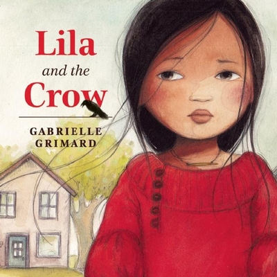 Lila and the Crow By Gabrielle Grimard Cover Image