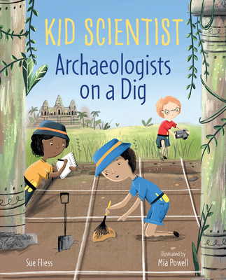 Archaeologists on a Dig By Sue Fliess, Mia Powell (Illustrator) Cover Image