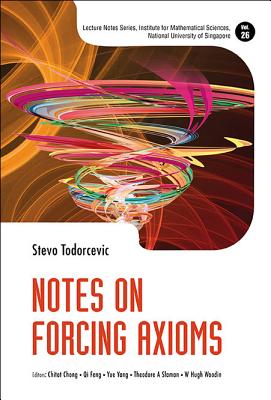 Notes on Forcing Axioms (Lecture Notes Series #26) Cover Image