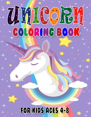 Unicorn Coloring Book for Kids Ages 4-8: A Jumbo Kids Coloring Book With  Unicorn Facts (Paperback)