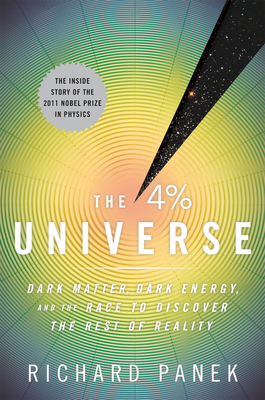 The 4 Percent Universe: Dark Matter, Dark Energy, and the Race to Discover the Rest of Reality Cover Image