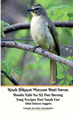 Kisah Hikayat Maryam Binti Imran Ibunda Nabi Isa AS Dan Burung Yang Tercipta Dari Tanah Liat Edisi Bahasa Inggris