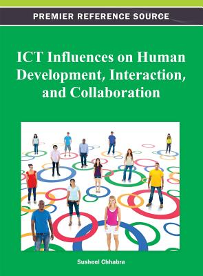 ICT Influences on Human Development, Interaction, and Collaboration By Susheel Chhabra (Editor) Cover Image