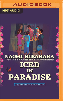 Iced in Paradise: A Leilani Santiago Hawai'i Mystery By Naomi Hirahara, Chloe Madriaga (Read by) Cover Image