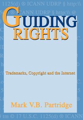 Guiding Rights: Trademarks, Copyright and the Internet Cover Image
